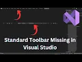 How to Fix Missing Standard Toolbar in Visual Studio