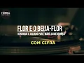 Flor e o Beija-flor com cifras cifra cifrada - Henrique e Juliano Part Marília Mendonça