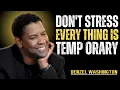Download Lagu DON'T STRESS EVERY THING IS TEMP ORARY | Denzel Washington Motivational Speech”