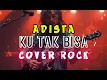 Download Lagu Ku Tak Bisa - Adista Rock Cover by Be Young Key Rock