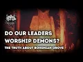 Does a Cult Control the United States The Bohemian Grove Exposed