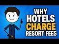 Why Hotels Charge Resort Fees