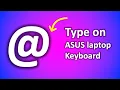 How to type in Asus Laptop Keyboard