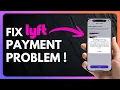 How to Fix Lyft Payment Problem