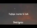 Tere sang yaara (Lyrics) - Atif Aslam