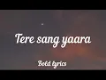 Download Lagu Tere sang yaara (Lyrics) - Atif Aslam