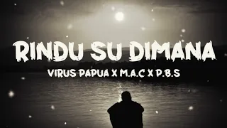 Download Rindu Su Dimana - Virus Papua X M.A.C X P.B.S (LIRIK VIDEO) MP3
