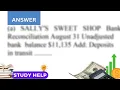 Sally s Sweet Shop s August 31 bank balance was 11 135 The company s cash balance at August 31 w