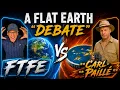 A Flat Earth debate - FTFE VS Carl Paille