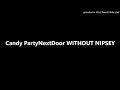 Candy PartyNextDoor WITHOUT NIPSEY
