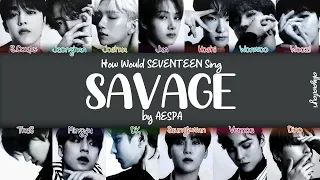 Download How Would SEVENTEEN Sing SAVAGE by AESPA [HAN/ROM/ENG LYRICS] MP3