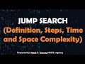 Jump Search Definition Steps Time and Space Complexity