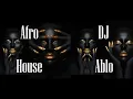 Download Lagu DJ ABLO - AFRO HOUSE MIX 2024
