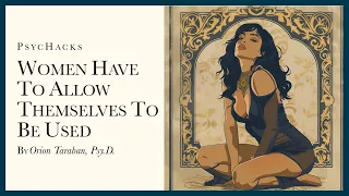 Women have to allow themselves to be used: be useful or be ornamental