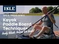 Kayak Paddle Board Technique - Body Blade Board or Boat