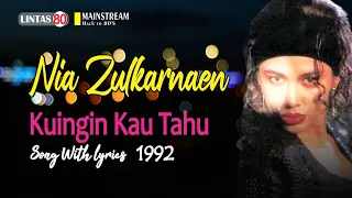 Download Nia Zulkarnaen ~ Kuingin Kau Tahu (+Lyrics, 1992, by Request) MP3
