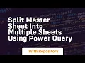 split master sheet into multiple sheets using power query