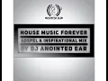 Download Lagu HOUSE MUSIC FOREVER INSPIRATIONAL MIX, BY DJ ANOINTED EAR. (I do not own the rights to this music)