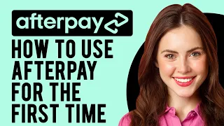 How to Use Afterpay for the First Time Afterpay Tutorial