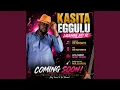 Kasita Eggulu Rigamba Nti Ye