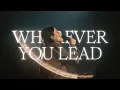 Wherever You Lead - Kristene DiMarco
