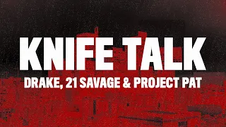 Download Drake - Knife Talk (Lyrics) ft. 21 Savage \u0026 Project Pat MP3