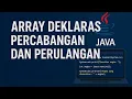 Array Deklarasi Percabangan Perulangan Java