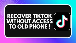 How to Recover Your TikTok Account Without Access to Your Old Phone 2026