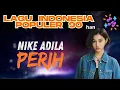 Download Lagu PERIH NIKE ADILA LAGU INDONESIA POPULER 90han