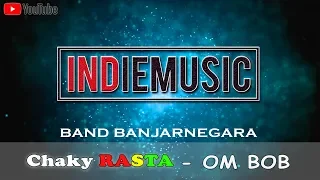 Download Chaky Rasta - OM BOB | BAND REGGAE BANJARNEGARA  (Music Audio) HQ MP3