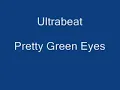 Ultrabeat - Pretty Green Eyes