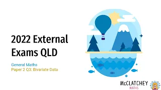 2022 External Exams QLD General Math Paper 2 Q3 Bivariate Data