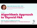 Algorithmic approach to thyroid FNA - Dr Baloch UPenn