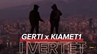 GERTI x KIAMET1 - I VERTET
