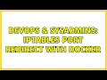 DevOps SysAdmins iptables port redirect with Docker