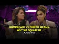 Dominicans vs Puerto Ricans Why We Square Up Jessica Rivera