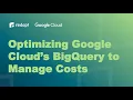 Optimizing Google Cloud s Big Query to Manage Costs