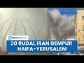 Rangkuman Konflik Israel-Iran: Rudal Teheran Gempur Haifa \u0026 Yerusalem, Erdogan Kecam Netanyahu