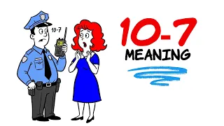 What Does 10-7 Mean in Police Code 10-7 Meaning Police Language