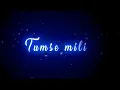Download Lagu 🥀Tumse Mili Toh Yun Laga Khudse Huyi Hoon Main Rubaru Song Black Screen Status