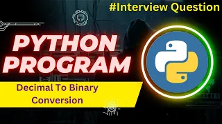 Python Interview Question Decimal to Binary Conversion