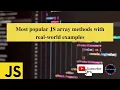 Most popular JavaScript array methods with real-world examples 2021