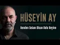 Hüseyin Ay - Benden Selam Olsun Bolu Beyine I Hudutsuz Sevda Dizi Şarkısı  2023 © Kalan Müzik