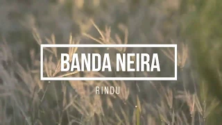 Download Banda Neira - Rindu (Unofficial) MP3