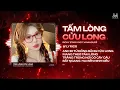 Lagu TẤM LÒNG CỬU LONG REMIX (BẢN HOT TIKTOK)-ANH ĐI TỪ ĐỒNG BẰNG CỬU LONG MANG THEO TẤM LÒNG TRẮNG TRONG
