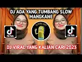 Download Lagu DJ ADA YANG TUMBANG SLOW (pang pang pang) DJ TAUFIK REMIX VIRAL TIK TOK TERBARU 2023!!