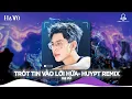 Download Lagu TRÓT TIN VÀO LỜI HỨA - HẠ VŨ | HUY PT REMIX | Vì người đã đã kiến trái tim mồ côi... Nhạc Hot Tiktok