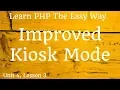 Learn PHP - Improved Kiosk Mode