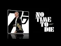 No Time To Die | {Original Motion Picture Soundtrack} Score Full Album | By Hans Zimmer