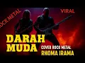 Download Lagu DARAH MUDA - ROCK METAL || RIQUESAN || ( cover Rhoma irama ) #Lagurockmetaldarahmuda